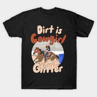 Dirt is Cowgirl Glitter T-Shirt